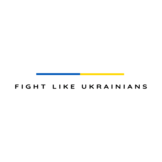 Fight Like Ukrainian by Yasna