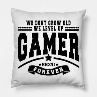 GAMER - WE DON'T GROW OLD WE LEVEL UP Pillow