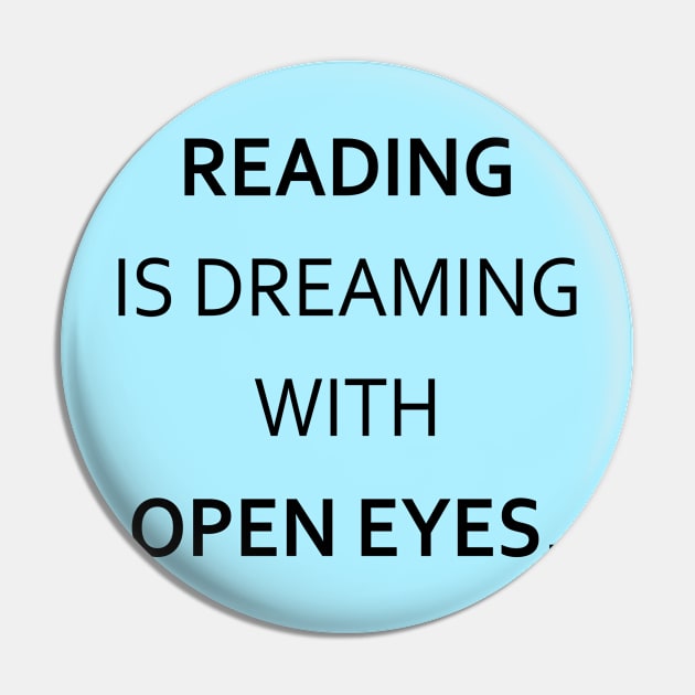 "Reading is dreaming with open eyes" Pin by Widmore