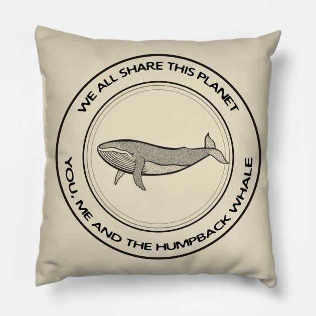 Humpback Whale - We All Share This Planet (on light colors) Pillow by Green Paladin