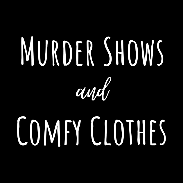 Murder shows and comfy clothes. by Sloth Station