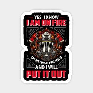 I Know, I Am On Fire. Firefighter Magnet
