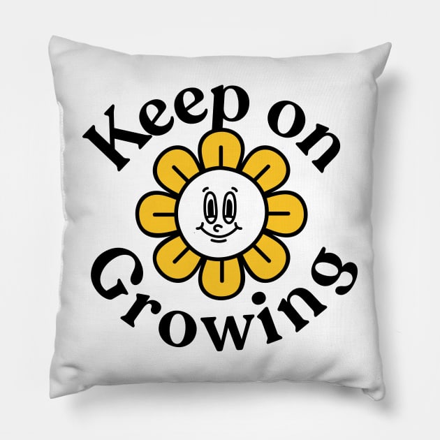 Keep on growing Pillow by Peazyy