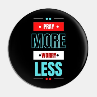 Pray More Worry Less | Christian Saying Pin