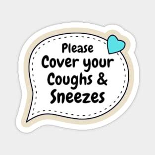 Please Cover Your Coughs and Sneezes Magnet