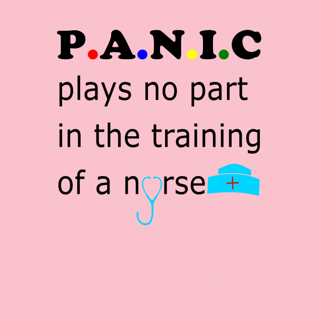 Panic plays no part in the training of a nurse by hippyhappy