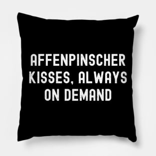 Affenpinscher Kisses, Always on Demand Pillow