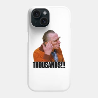 THOUSANDS! Phone Case