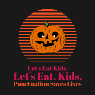 Lets Eat Kids Punctuation Pumpkin T-Shirt