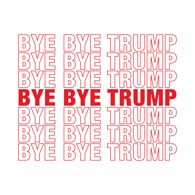 Bye Bye Trump by NobleTeeShop