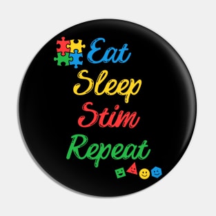 Eat Sleep Stim Repeat Autism Awareness Pin