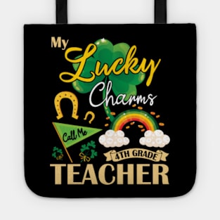 My Lucky Charms Call Me 4th Grade Teacher Happy St Patrick Tote