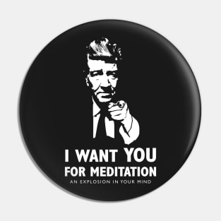 I WANT YOU FOR MEDITATION Pin