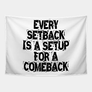 Every Setback Is A Setup For A Comeback Tapestry