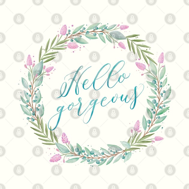 Wreath: Hello gorgeous by CalliLetters