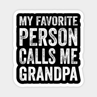 Grandpa Gift - My Favorite Person Calls Me Grandpa Magnet