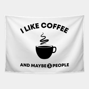I Like Coffee and Maybe 3 People Tapestry