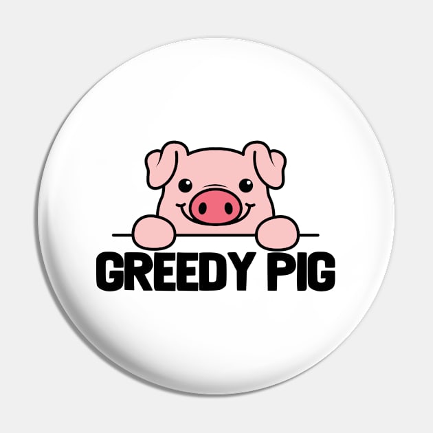 Greedy Pig Pin by Kudostees