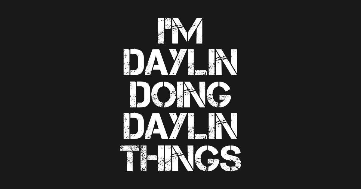 Daylin Name T Shirt Daylin Doing Daylin Things Daylin Sticker