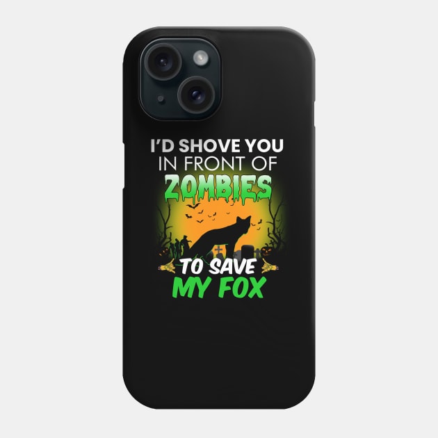 In Front Of Zombies To Save My Fox Halloween Saying Phone Case by reginaturner