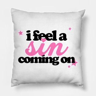 I FEEL A SIN Pillow