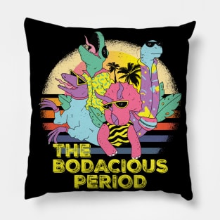 The Bodacious Period gift shirt Pillow