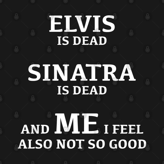 Elvis Is Dead Sinatra Is Dead by Faiz Gagak Slot