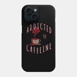 Coffee Lovers Caffeine Addict Life Without Coffee Simply Brewtal Classic Vintage ddicted To Caffeine Phone Case