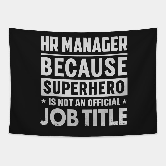 Hr Manager  Because Superhero Is Not An Official Job Title Tapestry by tadcoy