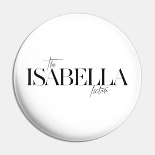 The Isabella Factor Pin