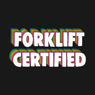 Forklift Certification Meme T-Shirt