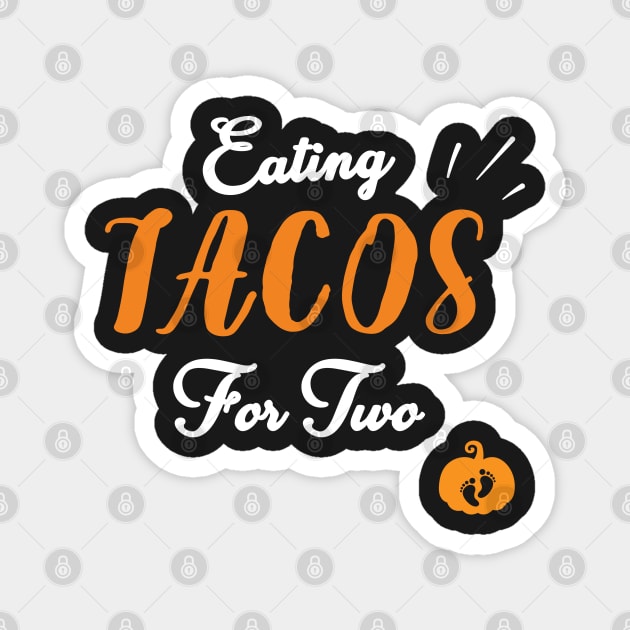 Eating Tacos For Two - funny pregnancy announcement Magnet by WassilArt