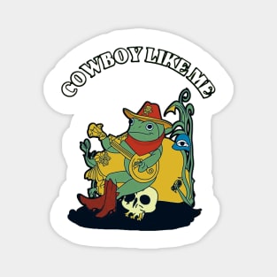 vintage You're A Cowboy Like Me Shirt Cowboy Frog Funny Magnet