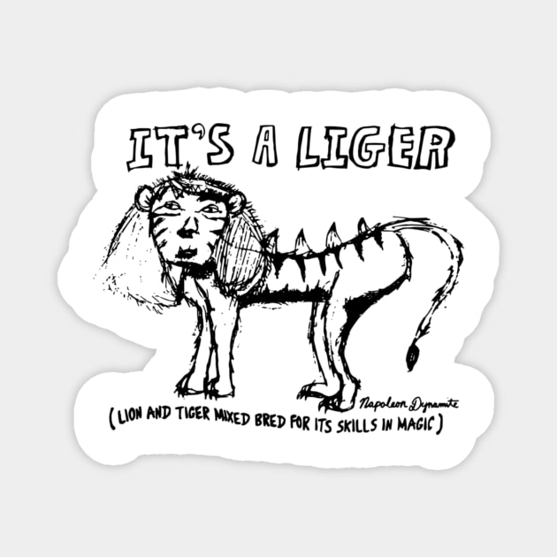 It_s-A-Liger-Napoleon-Dynamite Magnet by CustomPortraitsWorld