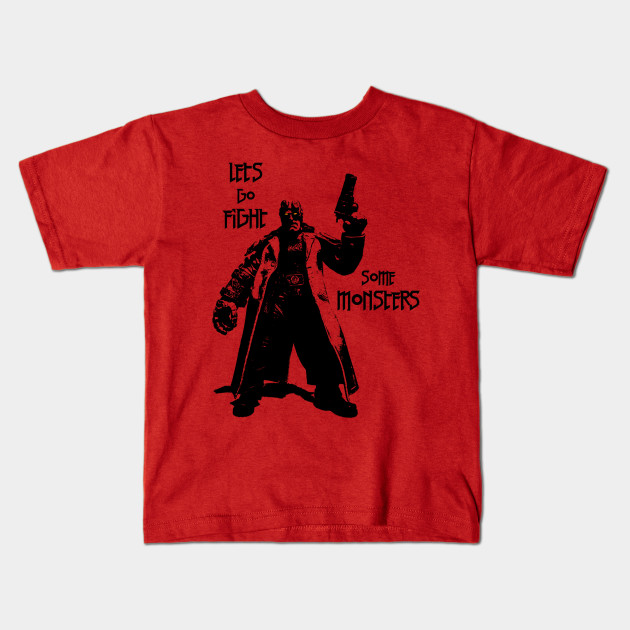 Hellboy Let S Go Fight Some Monsters Hellboy Kids T Shirt Teepublic
