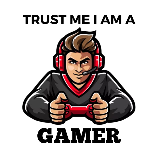 Trust Me I Am A Gamer - Gamer With Red Controller Design by Double E Design