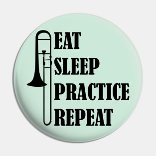 Eat Sleep Practice Repeat: Trombone Pin