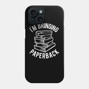 I'm Bringing Paperback Phone Case