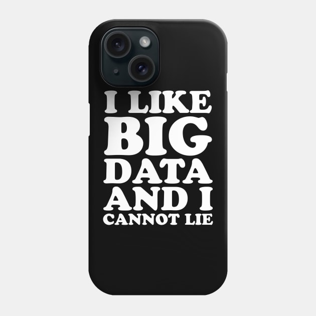 I like big data and I cannot lie Phone Case by captainmood