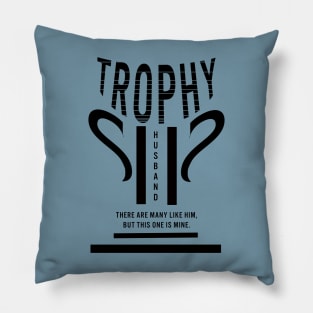 Trophy Husband Pillow