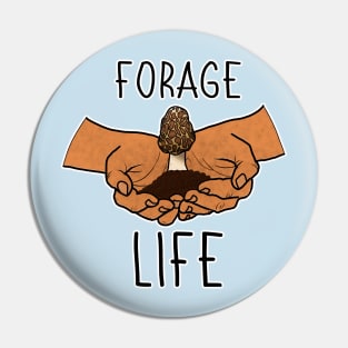 Forage Life Mushroom Plants Nature Hunter Forager Foraging Mycology Botanist Morel Botany Pin