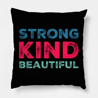 strong kind beautiful Pillow