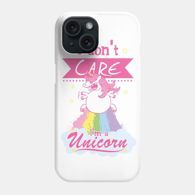 I don't care, I'm a Unicorn Phone Case by forsakenstar