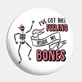 I've Got This Feeling Inside My Bones Halloween Costume Skeleton Bow Tee Pin