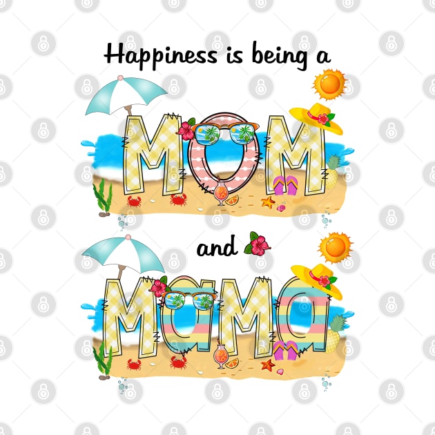 Happiness Is Being A Mom And Mama Summer Beach Happy Mother's by KIMIKA