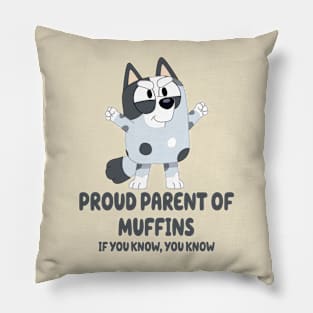 Proud parent of Muffin Bluey Pillow