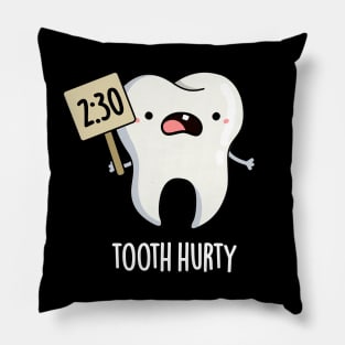 Tooth Hurty Cute Dental Pun Pillow