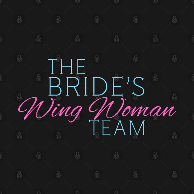 The Bride's Wing Woman Team by MCsab Creations