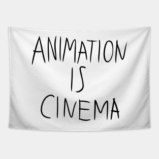 Animation is Cinema (Light Variant) Tapestry