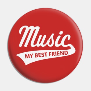 Music - My Best Friend (I Love Music / White) Pin